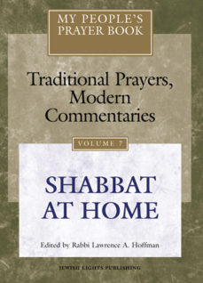 Traditional prayers, modern commentaries vol. 7 : Shabbot at home